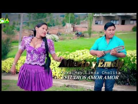 ALBERTO Y EMILY Hay Linda Cholita 2017 HD