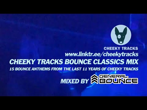 ♫ CHEEKY TRACKS BOUNCE CLASSICS MIX ♫ (mixed by General Bounce)