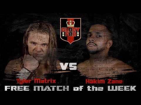 Tyler Matrix vs Hakim Zane | FREE MATCH of the WEEK | Glory Pro