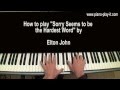 Sorry Seems to be the hardest Word Piano Tutorial ...