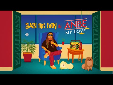 Sasi The Don - Anbe (My Love) 2021 Edition