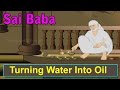 Sai Baba Turning Water Into Oil Sai Baba Stories In English Shirdi Ke Sai Baba