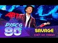 Savage - Don't Cry Tonight (Дискотека 80-х 2015 ...