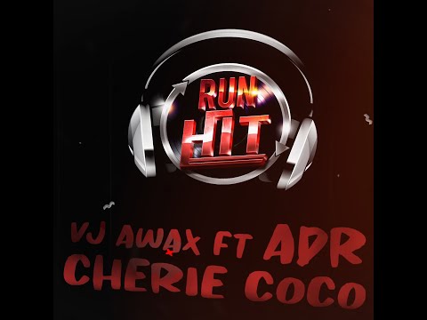 Vj Awax x ADR - Cherie coco (Run Hit)