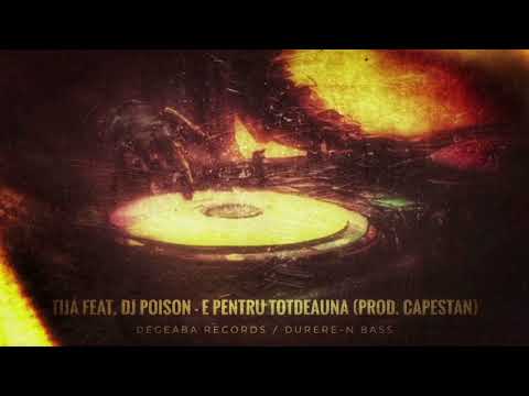 Tijă feat. DJ Poison - E pentru totdeauna (Prod. Capestan)