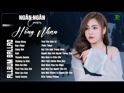 HỒNG NHAN,SÓNG GIÓ,BẠC PHẬN♫ NGÂN NGÂN COVER NHẠC BALLAD XU HƯỚNG TRIỆU VIEW - ALLBUM HOT TREND 2025