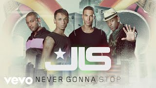 JLS - Never Gonna Stop (Official Audio)