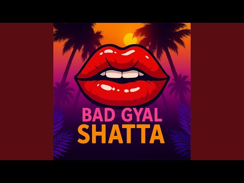 BAD Gyal Shatta
