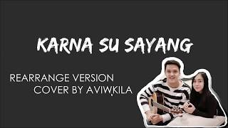Download lagu KARNA SU SAYANG LYRIC VIDEO - REARRANGE VERSION COVER BY AVIWKILA mp3 Download lagu KARNA SU SAYANG LYRIC VIDEO - REARRANGE VERSION COVER BY AVIWKILA mp3