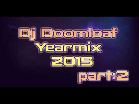 Doomloaf - 2015 Yearmix Part 2