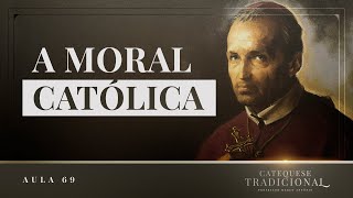 Catholic Morality | Traditional Catechesis #069