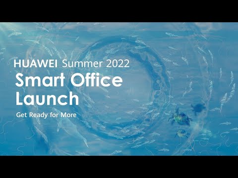 Huawei Summer 2022 Smart Office Launch: Get Ready for More Official Teaser