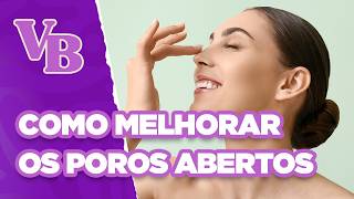 Como melhorar os poros abertos - Você Bonita (05/11/2025)