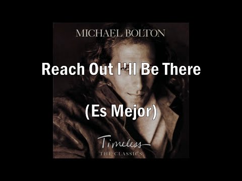 Reach Out I'll Be There - Michael Bolton