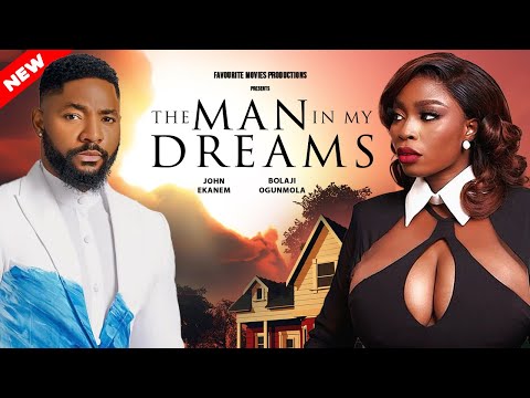 THE MAN IN MY DREAMS  - JOHN EKANEM, BOLAJI OGUNMOLA | FMP Movies @bolajiogunmolatv @Johnekanemtv
