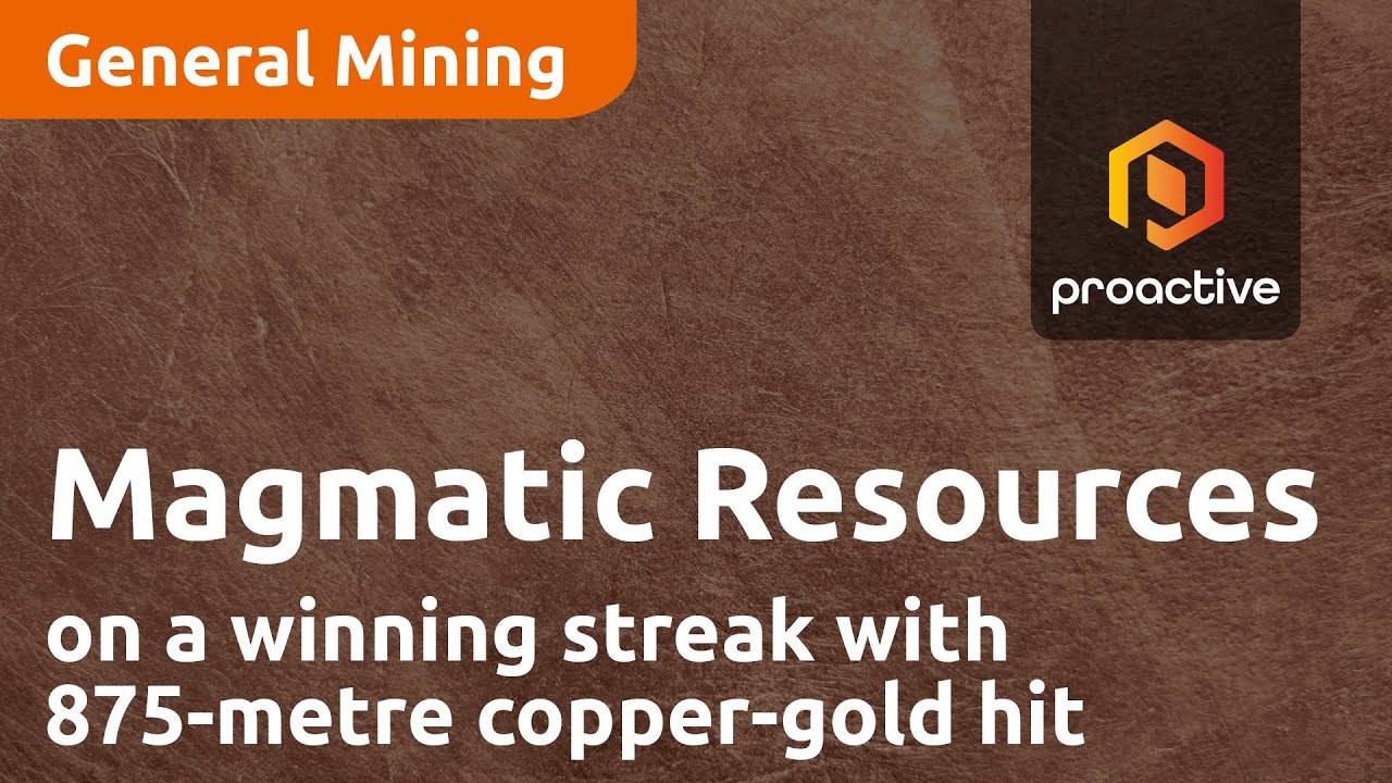 Magmatic Resources on a winning streak with 875-metre copper-gold hit