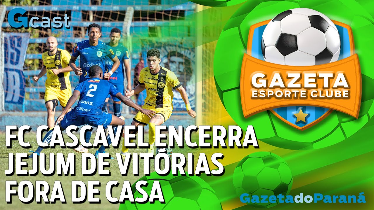 GAZETA ESPORTE CLUBE #56 – FC CASCAVEL ENCERRA JEJUM DE VITÓRIAS FORA DE CASA