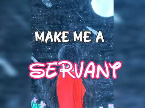 MAKE ME A SERVANT (With Lyrics)