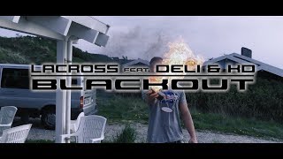 Lacross feat. Deli & MC KD - Blackout (Official Video)