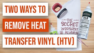 ✌️TWO WAYS to Remove Heat Transfer Vinyl (HTV)