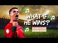 What If Ronaldo Wins The World Cup 2026 What If Football Songs