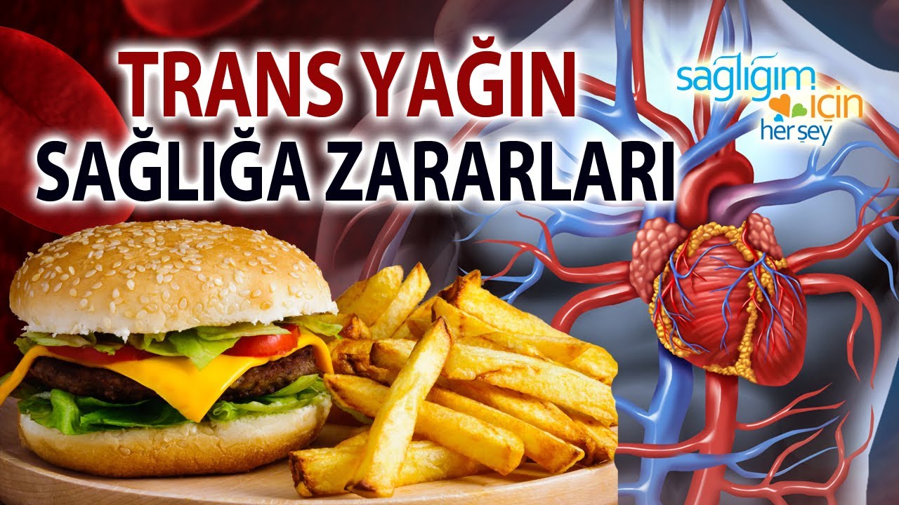 Hangi Gıdalar Trans Yağ İçerir?