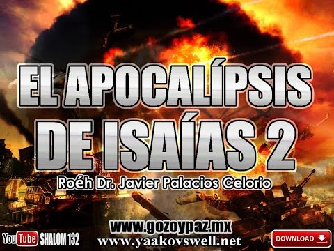 EL APOCALIPSIS DE ISAÍAS 24 [Parte2] - Roeh Dr Javier Palacios Celorio