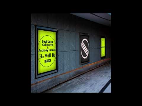 Soul Deep Collective & Anthony Poteat - He Will Be [Integrity Records]