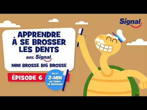 Apprendre à se brosser les dents avec Signal l Épisode 6