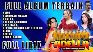 Download lagu FULL ALBUM OM ADELLA TERBARU 2025 – NEMU, REMBULAN MALAM, RUNTAH, SALAHMU SENDIRI, SATU RASA, TIARA mp3