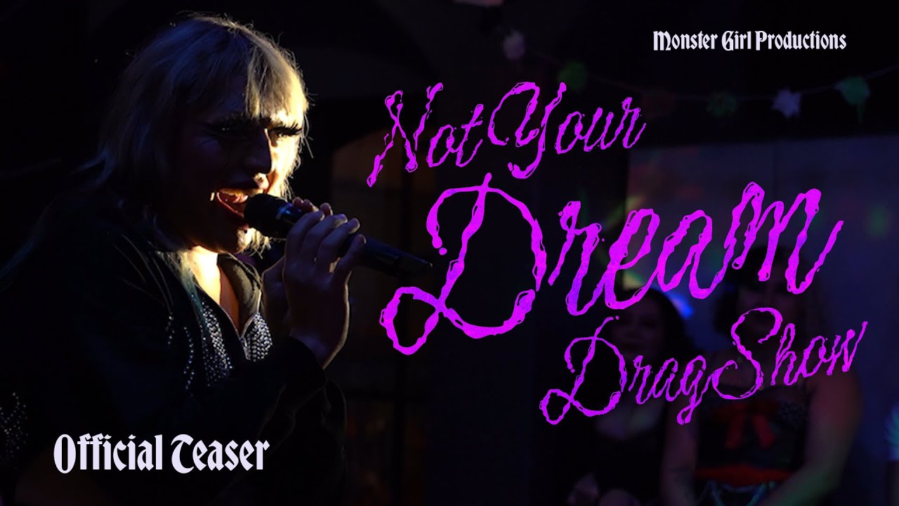 Not Your Dream Drag Show | Official Teaser | MG Productions