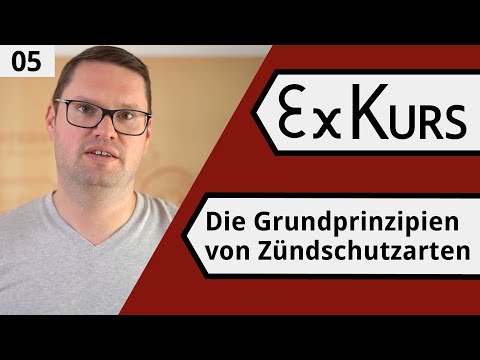 ExKurs 120 #5 - Die Grundprinzipien von Zündschutzarten