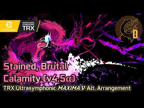 Stained, Brutal Calamity TRX v4.5α (Alternate Ultrasymphonic Arr. - Calamity Mod OST ReOrchestrated)