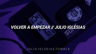 Volver A Empezar ✨ [ Letras ] - Julio Iglesias
