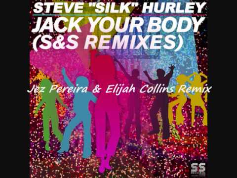 Steve "Silk" Hurley - Jack Your Body (S&S Remixes) (Jez Pereira & Elijah Collins)