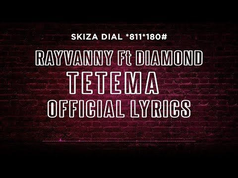 Rayvanny - Tetema Ft Diamond Platnumz (Lyric Video) SKIZA Dial *811*180#