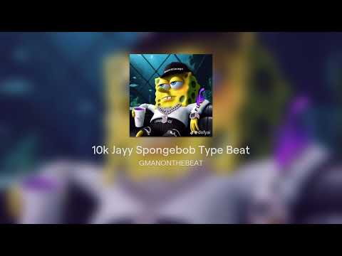 10k Jayy Spongebob Type Beat