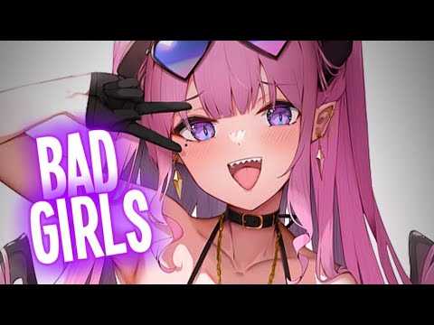 Nightcore - Bad Girls