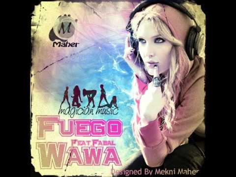 Wawa Feat. Fabal - Fuego (Original Mix)_By Mekni Maher_Magician Music.wmv