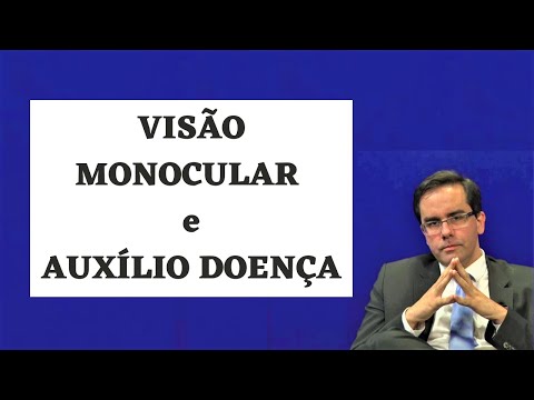 Visão Monocular X Auxílio Doença