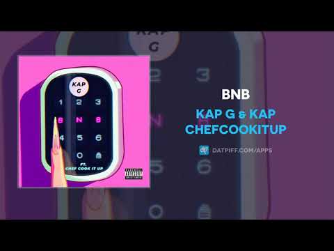 Kap G & Kap Chefcookitup - BnB (AUDIO)