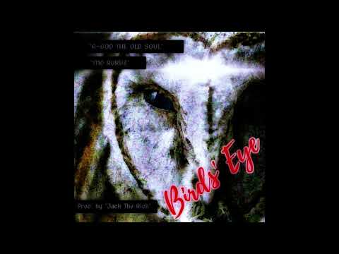A-God The Old Soul Feat. Mo Rukuz -  Birds Eye (Prod. Jack The Rich)