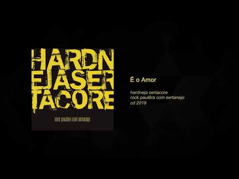 É O Amor - Hardneja Sertacore