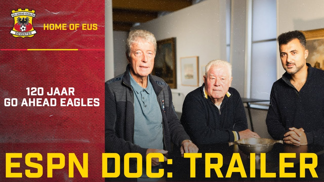 Trailer ESPN DOC: Home of Eus - 120 jaar Go Ahead Eagles
