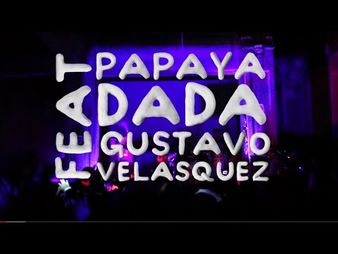 Papaya Dada- Homenaje a Don Medardo- feat. Gustavo Velasquez