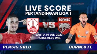 LIVE SCORE: Pertandingan Liga 1 PERSIS SOLO vs BORNEO FC