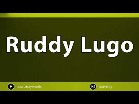 How To Pronounce Ruddy Lugo