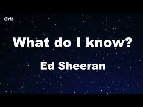What Do I Know? - Ed Sheeran Karaoke 【No Guide Melody】 Instrumental