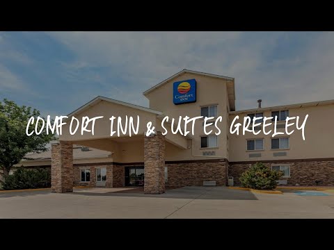 Comfort Inn & Suites Greeley Review - Greeley , United States of America