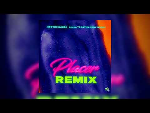 Placer (Remix) - Hector Nazza, Dekko, Totoy el Frio y Gabby